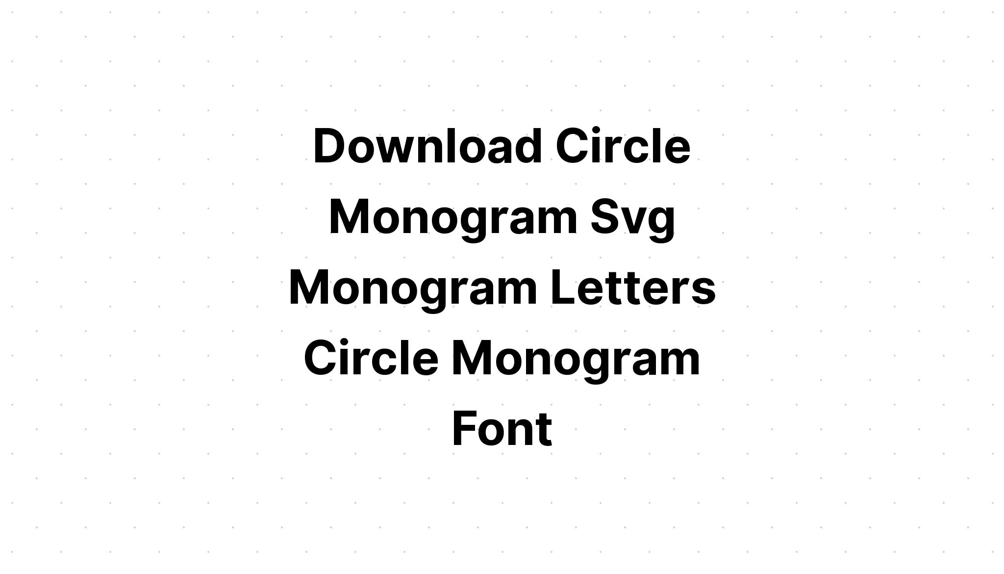 Download Svg Monogram Circle Free - Layered SVG Cut File